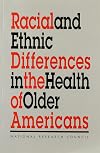Racial and Ethnic Differences in the Health of Older Americans