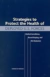 Strategies to Protect the Health of Deployed U.S. Forces: Medical Surveillance, Record Keeping, and Risk Reduction