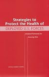 Strategies to Protect the Health of Deployed U.S. Forces: Analytical Framework for Assessing Risks