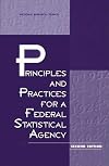 Principles and Practices for a Federal Statistical Agency: Second Edition (Compass Series (Washington, D.C.))