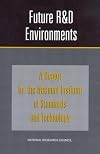 Future R&D Environments: A Report for the National Institute of Standards and Technology (Compass series)