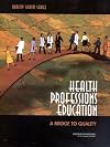 Health Professions Education: A Bridge to Quality (Quality Chasm Series)