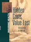 Hidden Costs, Value Lost: Uninsurance in America (Insuring Health)