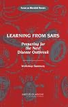 Learning from SARS: Preparing for the Next Disease Outbreak -- Workshop Summary