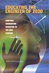 Educating the Engineer of 2020: Adapting Engineering Education to the New Century