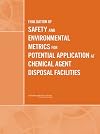 Evaluation of safety and environmental metrics for potential application at chemical agent disposal facilities