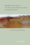 Assessing the Effects of the Gulf of Mexico Oil Spill on Human Health: A Summary of the June 2010 Workshop