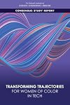 Transforming Trajectories for Women of Color in Tech (Consensus Study Report)