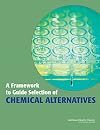 A Framework to Guide Selection of Chemical Alternatives