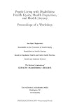 People Living with Disabilities: Health Equity, Health Disparities, and Health Literacy: Proceedings of a Workshop