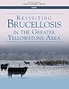 Revisiting Brucellosis in the Greater Yellowstone Area