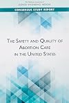 The Safety and Quality of Abortion Care in the United States (Consensus Study Report)