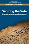 Securing the Vote: Protecting American Democracy