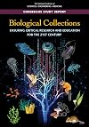 Biological Collections: Ensuring Critical Research and Education for the 21st Century