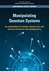Manipulating Quantum Systems: An Assessment of Atomic, Molecular, and Optical Physics in the United States