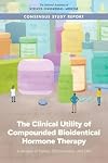 The Clinical Utility of Compounded Bioidentical Hormone Therapy: A Review of Safety, Effectiveness, and Use