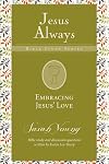 Embracing Jesus' Love (Jesus Always Bible Studies)
