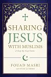Sharing Jesus with Muslims: A Step-by-Step Guide