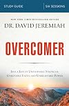 Overcomer Study Guide: Live a Life of Unstoppable Strength, Unmovable Faith, and Unbelievable Power