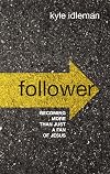 Follower: Becoming More than Just a Fan of Jesus
