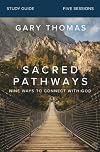 Sacred Pathways Study Guide: Nine Ways to Connect with God