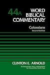 Colossians, Volume 44A: Second Edition (44) (Word Biblical Commentary)
