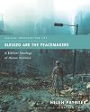 Blessed Are the Peacemakers: A Biblical Theology of Human Violence (Biblical Theology for Life)