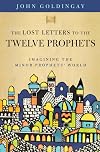 The Lost Letters to the Twelve Prophets: Imagining the Minor Prophets' World