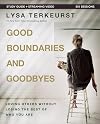 Good Boundaries and Goodbyes [Bible Study Guide plus Streaming Video]