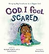 God, I Feel Scared: Bringing Big Emotions to a Bigger God