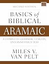 Basics of Biblical Aramaic, Second Edition: Complete Grammar, Lexicon, and Annotated Text (Zondervan Language Basics Series)