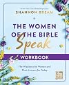 The Women of the Bible Speak Workbook: The Wisdom of 16 Women and Their Lessons for Today