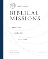 Biblical Missions: Principles, Priorities, and Practices