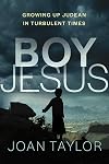 Boy Jesus: Growing Up Judean in Turbulent Times