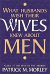 What Husbands Wish Their Wives Knew About Men
