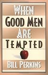 When Good Men Are Tempted