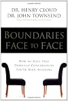 Boundaries Face to Face: How to Have That Difficult Conversation You've Been Avoiding