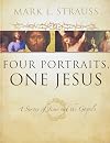 Four Portraits, One Jesus: A Survey of Jesus and the Gospels