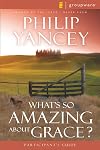 What's So Amazing About Grace? Participant's Guide