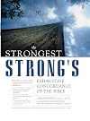The Strongest Strong's Exhaustive Concordance of the Bible