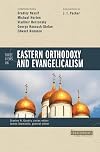Three Views on Eastern Orthodoxy and Evangelicalism (Counterpoints)