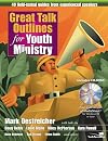 Great Talk Outlines for Youth Ministry