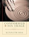 Conformed to His Image: Biblical and Practical Approaches to Spiritual Formation