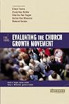 Evaluating the Church Growth Movement: 5 Views (Counterpoints: Church Life)