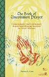 Book of Uncommon Prayer, The