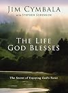 The Life God Blesses: The Secret of Enjoying God's Favor