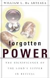 Forgotten Power: The Significance of the Lord's Supper in Revival