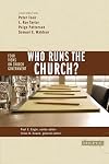Who Runs the Church?: Four Views on Church Government