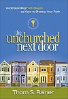 The Unchurched Next Door: Understanding Faith Stages as Keys to Sharing Your Faith
