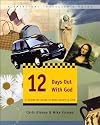 12 Days Out with God: A Hands-On Guide to Rediscovering God (Spiritual Traveller's Guide, 1)